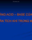 CÂN BẰNG ACID – BASE CỦA THẬN PHÂN TÍCH KHÍ TRONG MÁU