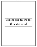 Đồ uống giúp bài trừ độc tố ra khỏi cơ thể