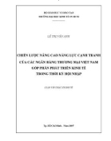 Luận văn Thạc sĩ Kinh tế: Chiến lược nâng cao năng lực cạnh tranh của các Ngân hàng thương mại Việt Nam góp phần phát triển kinh tế trong thời kỳ hội nhập