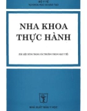 Tài liệu dùng trong các trường trung học y tế - Nha khoa thực hành: Phần 1