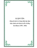 LUẬN VĂN: Đảng bộ tỉnh An Giang lãnh đạo thực hiện chính sách dân tộc đối với đồng bào Khmer (1996 - 2004)