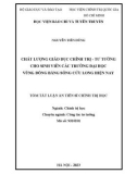 Tóm tắt Luận án Tiến sĩ Chính trị học: Chất lượng giáo dục chính trị - tư tưởng cho sinh viên các trường đại học vùng Đồng bằng sông Cửu Long hiện nay