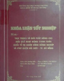 Khóa luận tốt nghiệp: Thực trạng và giải pháp nâng cao hiệu quả hoạt động thanh toán quốc tế tại ngân hàng nông nghiệp và phát triển nông thôn Quận Hải Châu-Tp. Đà Nẵng