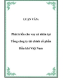 LUẬN VĂN: Phát triển cho vay cá nhân tại Tổng công ty tài chính cổ phần Dầu khí Việt Nam