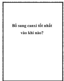 Bổ sung canxi tốt nhất vào khi nào?