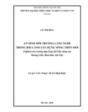 Luận văn Thạc sĩ Xã hội học: An ninh môi trường làng nghề trong bối cảnh xây dựng nông thôn mới