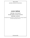 Giáo trình Vẽ xây dựng (Ngành: Công nghệ kỹ thuật vật liệu xây dựng - Cao đẳng) - Trường Cao đẳng Xây dựng số 1