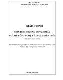 Giáo trình Tin ứng dụng 3DMAX (Ngành: Công nghệ kỹ thuật kiến trúc - Cao đẳng) - Trường Cao đẳng Xây dựng số 1