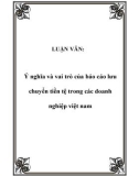 LUẬN VĂN: Ý nghĩa và vai trò của báo cáo lưu chuyển tiền tệ trong các doanh nghiệp việt nam