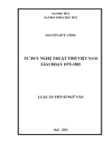 Luận án Tiến sĩ Ngữ văn: Tư duy nghệ thuật thơ Việt Nam giai đoạn 1975-1985