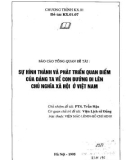 Sự hình thành và phát triển quan điểm của Đảng ta về con đường đi lên Chủ nghĩa Xã hội ở Việt Nam