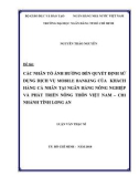Luận văn Thạc sĩ Tài chính ngân hàng: Các nhân tố ảnh hưởng đến quyết định sử dụng dịch vụ Mobile banking của khách hàng cá nhân tại Ngân hàng Nông Nghiệp và Phát Triển Nông Thôn Việt Nam – Chi Nhánh Tỉnh Long An