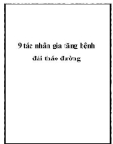 9 tác nhân gia tăng bệnh đái tháo đường