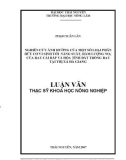 Luận văn: NGHIÊN CỨU ẢNH HƯỞNG CỦA MỘT SỐ LOẠI PHÂN HỮU CƠ VI SINH TỚI NĂNG SUẤT, HÀM LƯỢNG NO3 CỦA RAU CẢI BẮP VÀ HÓA TÍNH ĐẤT TRỒNG RAU TẠI THỊ XÃ HÀ GIANG