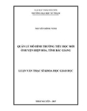 Luận văn Thạc sĩ Khoa học giáo dục: Quản lý mô hình trường tiểu học mới ở huyện Hiệp Hòa, tỉnh Bắc Giang