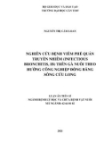 Luận án Tiến sĩ Nông nghiệp: Nghiên cứu bệnh viêm phế quản truyền nhiễm (Infectious bronchitis, IB) trên gà nuôi theo hướng công nghiệp Đồng bằng Sông Cửu Long