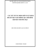 Tóm tắt Luận án Tiễn sỹ: Các yếu tố tác động đến xuất khẩu đồ gỗ Việt Nam thông qua mô hình hấp dẫn thương mại