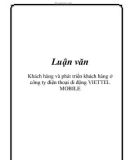 Luận văn: Khách hàng và phát triển khách hàng ở công ty điện thoại di động VIETTEL MOBILE