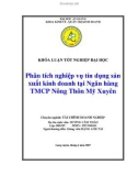 Luận văn Phân tích nghiệp vụ tín dụng sản xuất kinh doanh tại Ngân hàng TMCP Nông Thôn Mỹ Xuyên 