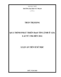 Luận án Tiến sĩ Sử học: Quá trình phát triển đạo Tin Lành ở tỉnh Gia Lai từ 1986 đến 2016