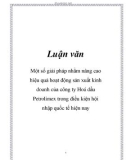 Luận văn: Một số giải pháp nhằm nâng cao hiệu quả hoạt động sản xuất kinh doanh của công ty Hoá dầu Petrolimex trong điều kiện hội nhập quốc tế hiện nay