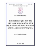 Luận án Tiến sĩ Y học: Đánh giá kết quả điều trị nút mạch dị dạng động tĩnh mạch não đã vỡ bằng dung dịch kết tủa không ái nước (PHIL)