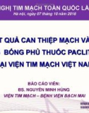 Bài giảng Kết quả can thiệp mạch vành bằng bóng phủ thuốc paclitaxel tại Viện Tim mạch Việt Nam - BS. Nguyễn Minh Hùng