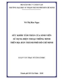 Luận văn Thạc sĩ Tâm lý học: Sức khỏe tâm thần của sinh viên sử dụng điện thoại thông minh trên địa bàn thành phố Hồ Chí Minh