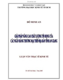 Luận văn Thạc sĩ Kinh tế: Giải pháp nâng cao chất lượng tín dụng của các NHTM trên địa bàn tỉnh An Giang