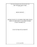 Luận văn thạc sĩ Luật kinh tế: Chế độ tài sản của vợ chồng theo thỏa thuận theo Luật Hôn nhân và Gia đình năm 2014 ở Việt Nam hiện nay