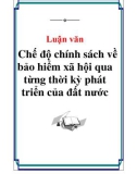 Luận văn: Chế độ chính sách về bảo hiểm xã hội qua từng thời kỳ phát triển của đất nước