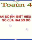 Bài giảng Toán 4 chương 5 bài 1: Tìm 2 số khi biết hiệu và tỉ của 2 số đó