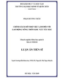 Luận án Tiến sĩ: Chính sách hỗ trợ việc làm đối với lao động nông thôn khu vực Tây Bắc