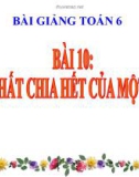 Bài giảng Số học 6 chương 1 bài 10: Tính chất chia hết của một tổng