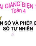 Bài giảng Toán 4 chương 4 bài 1: Phân số và phép chia số tự nhiên