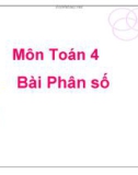 Bài giảng Toán 4 chương 4 bài 1: Phân số