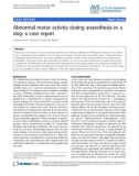 Báo cáo khoa học: Abnormal motor activity during anaesthesia in a dog: a case repor