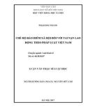 Luận văn Thạc sĩ Luật học: Chế độ bảo hiểm xã hội đối với tai nạn lao động theo pháp luật Việt Nam