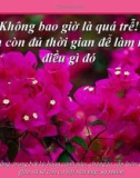 Không bao giờ là quá trễ!