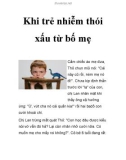 Khi trẻ nhiễm thói xấu từ bố mẹ