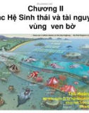 Bài giảng Chương 2: Các hệ sinh thái và tài nguyên vùng ven bờ