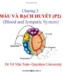 Bài giảng Chương 2: Máu và bạch huyết - Dr Võ Văn Toàn