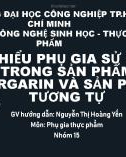 Bài giảng môn Phụ gia thực phẩm: Tìm hiểu phụ gia sử dụng trong sản phẩm margarin và sản phẩm tương tự