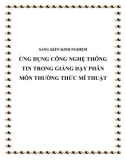 SKKN: Ứng dụng công nghệ thông tin trong giảng dạy phân môn Thường thức Mĩ thuật