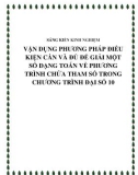 SKKN: Vận dụng phương pháp điều kiện cần và đủ để giải một số dạng toán về phương trình chứa tham số trong chương trình Đại số 10