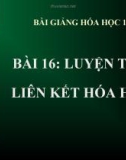 Bài giảng Hóa học 10 bài 16: Luyện tập liên kết hóa học