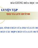 Bài giảng Hóa học 10 bài 34: Luyện tập oxi và lưu huỳnh