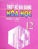 Hóa học 12 và hướng dẫn thiết kế bài giảng nâng cao và hướng dẫn thiết kế bài giảng (Tập 2): Phần 1