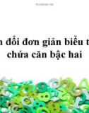 Bài giảng Đại số 9 chương 1 bài 6: Biến đổi đơn giản biểu thức chứa căn bậc hai