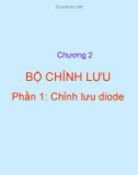 Bài giảng Chương 2: Bộ chỉnh lưu - Phần 1